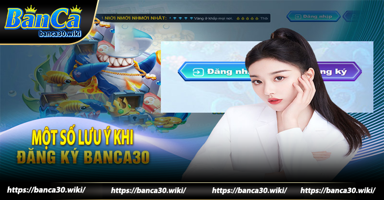 Một số lưu ý khi đăng ký Banca30