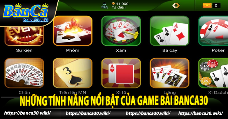 Những tính năng nổi bật của game bài banca30